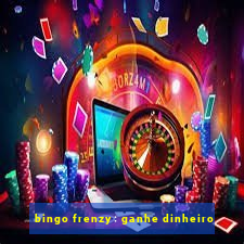 bingo frenzy: ganhe dinheiro